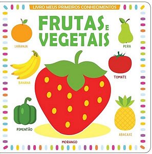 Livro Meus Primeiros Conhecimentos - Frutas e Vegetais