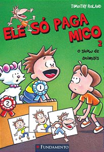 Ele Só Paga Mico - Vol. 02 - O Show dos Animais