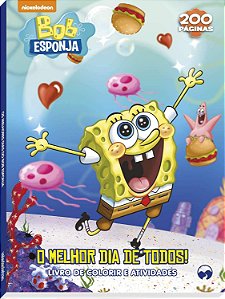 Livro: 200 Páginas - Bob Esponja - O Mellhor Dia de Todos