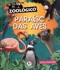 Um Dia no Zoológico - Paraíso das Aves