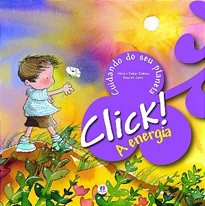 Cuidando do Seu Planeta - Click - A Energia