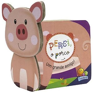 Carinhas Amigas - Perci, o Porco - Um Grande Amigo