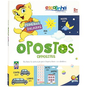 Escolinha Todol. - Primeiras Palavras - Bilíngue - Opostos