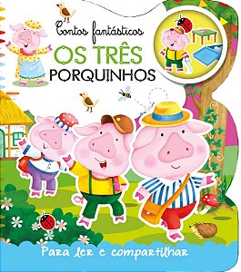Contos Fantásticos p/ Ler e Compart. - Os Três Porquinhos