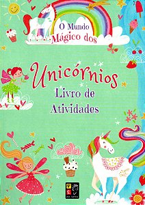 O Mundo Mágico dos Unicórnios - Atividades - Formato Menor