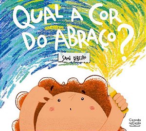 Literatura Infantil - Qual a Cor do Abraço