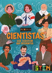 Pioneiros - Cientistas Que Ousaram Ser Diferentes