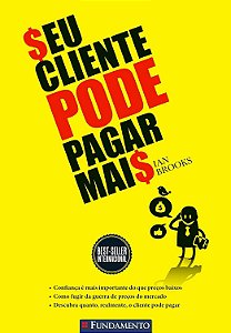Seu Cliente Pode Pagar Mais