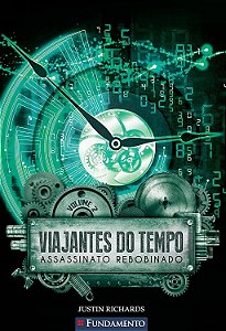 Viajantes do Tempo - Assassinato Rebobinado
