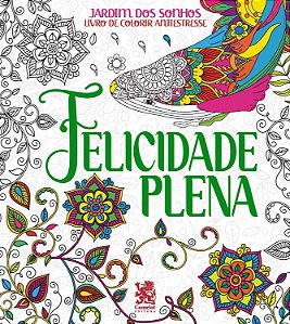 Colorir Antiestresse - Jardim dos Sonhos - Felicidade Plena