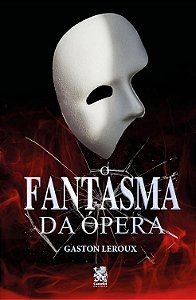 O Fantasma da Ópera - Ed . Camelot
