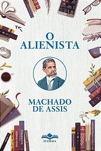 Machado de Assis - O Alienista - Ed. Itatiaia