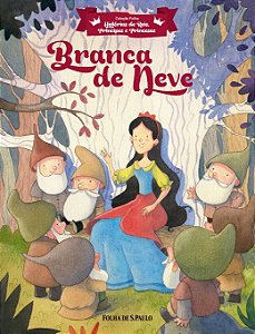 Hist. de Reis, Príncipes e Princesas - Branca de Neve