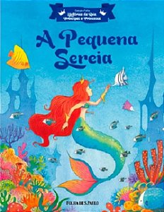 Hist. de Reis, Príncipes e Princesas - A Pequena Sereia