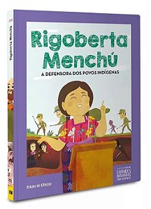 Grandes Biografias Para Crianças - Rigoberta Menchú