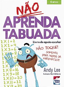 Livro de Apoio Escolar - Não Aprenda Tabuada