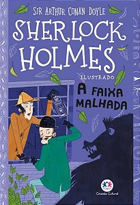 Sherlock Holmes Ilustrado - A Faixa Malhada