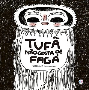 Literatura Infantil - Tufã Não Gosta de Fagá