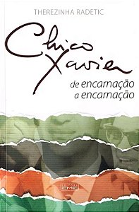 Chico Xavier de Encarnação a Encarnação