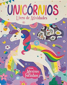 Adesivos Fofinhos - Unicórnios - Livro de Atividades