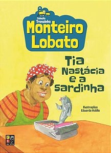 Coleção Trenzinho - Monteiro L. - Tia Nastácia e a Sardinha