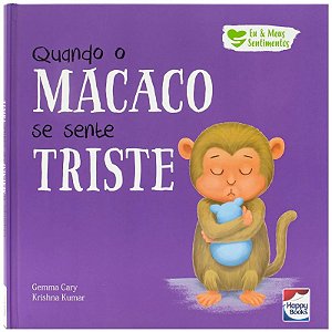 Eu e Meus Sentimentos - Quando o Macaco se Sente Triste