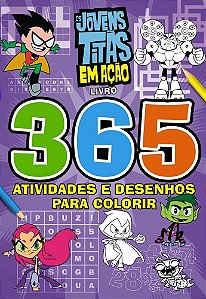 Livro: 365 Atividades e Desenhos Para Colorir - Jovens Titãs
