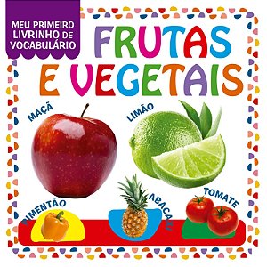 Meu Primeiro Livrinho de Vocabulário - Frutas e Vegetais