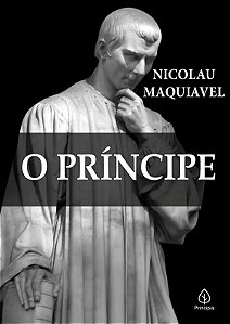 O Príncipe - Nicolau Maquiavel - Ed. Principis