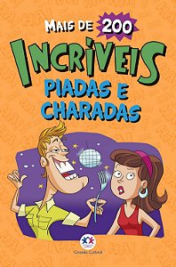 Mais de 200 Incríveis Piadas e Charadas