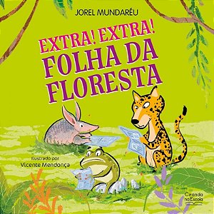 Livro Literatura Infantil - Extra! Extra! Folha da Floresta