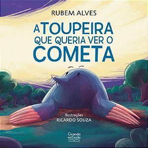 Livro Literatura Infantil - A Toupeira que Queria Ver o Cometa