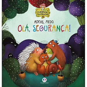 Livro Literatura Infantil - Adeus, Medo. Olá, Segurança! - Capa Dura