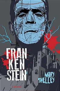 Livro Frankenstein - Mary Shelley - Editora Lafonte