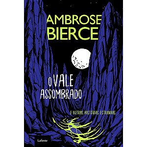 Livro O Vale Assombrado - Ambrose Bierce - Editora Lafonte