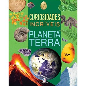 Livro Curiosidades Incríveis - Planeta Terra - Ciranda Cultural