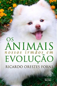 Livro Animais: Nossos Irmão em Evolução - Editora Eme