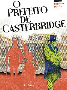 Livro O Prefeito de Casterbridge - Editora Lafonte