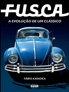 Livro Fusca - A Evolução de um Clássico - Editora Geek
