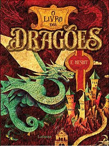 O Livros dos Dragões - E. Nesbit - Editora Lafonte