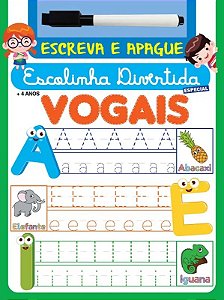 Livro Escreva e Apague - Escolinha Divertida - Vogais