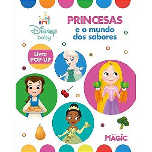 Livro Pop-Up - Disney Baby - Princesas e o Mundo dos Sabores - Magic Kids