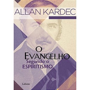 Livro O Evangelho Segundo o Espiritismo - Allan Kardec - Lafonte