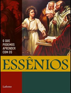Livro O Que Podemos Aprender com os Essênios - Editora Lafonte