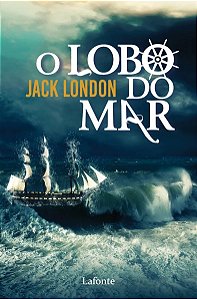 Livro O Lobo do Mar - Jack London - Editora Lafonte