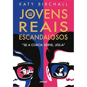 Livro Jovens, Reais, Escandalosos - Se a Coroa Serve, Use-a - Editora Mood
