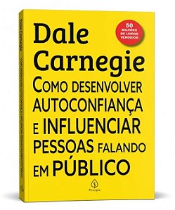 Livro Como Desenvolver Autoconfiança e Influenciar Pessoas Falando em Público - Editora Principis