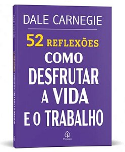 Livro 52 Reflexões: Como Desfrutar a Vida e o Trabalho - Editora Principis