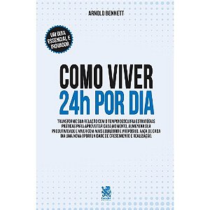 Livro Como Viver 24 horas por Dia - Camelot Editora