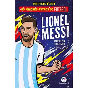 Livro Os Maiores Astros do Futebol - Lionel Messi